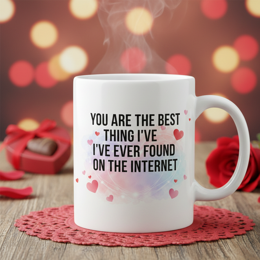 You Are The Best Thing on Internet Mug