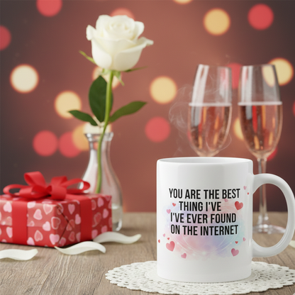 You Are The Best Thing on Internet Mug